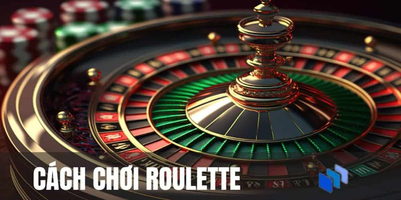 Cách chơi Roulette đơn giản nhất cho anh em tân thủ